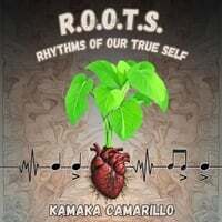 R.O.O.T.S. Rhythms Of Our True Self